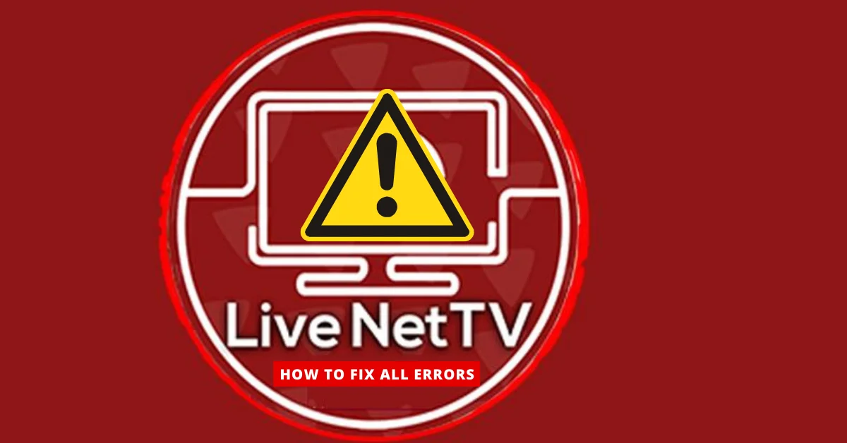 How do you fix all errors on the Live NetTV app? 2024
