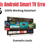 Top 5 Solutions to Fix Android Smart TV App Issues Quickly