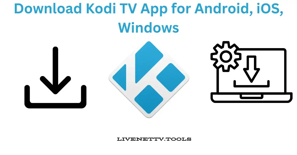 Download Kodi TV App (v18v17) for Android, iOS, Windows