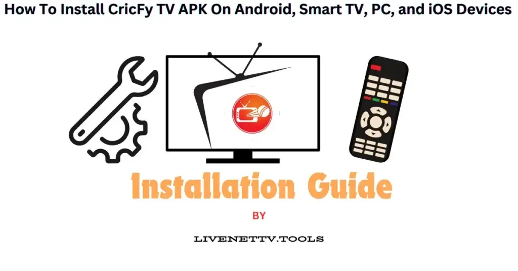 How To Install CricFy TV APK On Android, Smart TV, PC, and iOS Devices