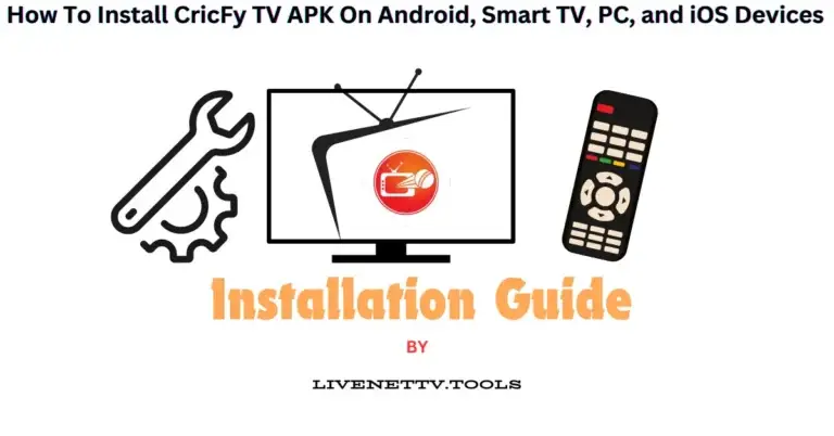 How To Install CricFy TV APK On Android, Smart TV, PC, and iOS Devices