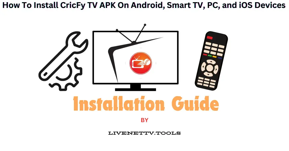 How To Install CricFy TV APK On Android, Smart TV, PC, and iOS Devices