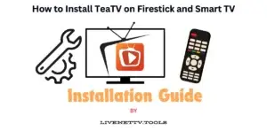 How to Install TeaTV on Firestick and Smart TV
