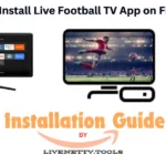 How to Install Live Football TV App on FireStick